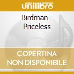 Birdman - Priceless cd musicale di Birdman