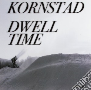 Kornstad Hakon - Dwell Time cd musicale di Hakon Kornstad
