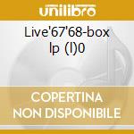 Live'67'68-box lp (l)0 cd