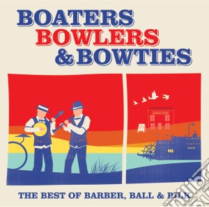 Kenny Ball / Chris Barber / Acker Bilk - Boaters, Bowlers And Bowties cd musicale di Kenny Ball / Chris Barber / Acker Bilk