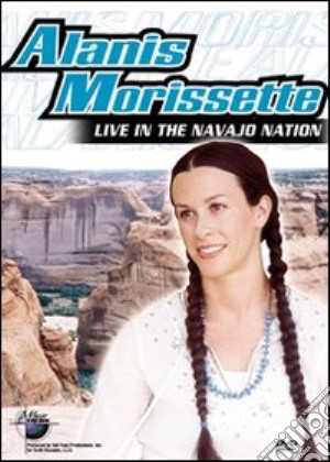(Music Dvd) Alanis Morissette - Live In The Navajo Nation cd musicale