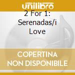 2 For 1: Serenadas/i Love cd musicale di Sergio Caputo
