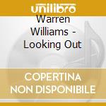 Warren Williams - Looking Out cd musicale di Warren Williams