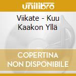 Viikate - Kuu Kaakon Yllä cd