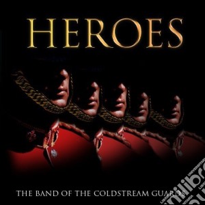 Coldstream Guards Band - Heroes cd musicale di Coldstream Guards Band