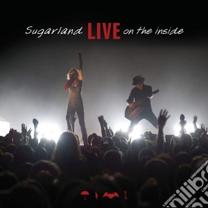 Sugarland - Live On The Inside (2 Cd) cd musicale di Sugarland