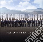Only Men Aloud: Band Of Brothers