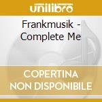 Frankmusik - Complete Me cd musicale di Frankmusik