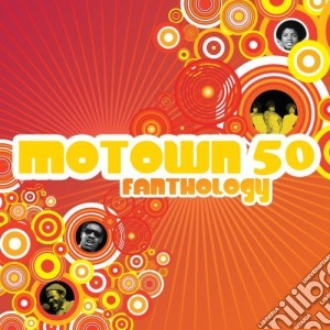 Motown 50 Fanthology - Motown 50 Fanthology (2 Cd) cd musicale di Motown 50 Fanthology