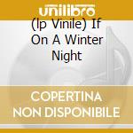 (lp Vinile) If On A Winter Night cd