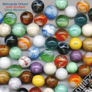 John Scofield / mendoza - 54 cd musicale di METROPOLE ORKEST-JOHN SCOFIELD