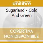 Sugarland - Gold And Green