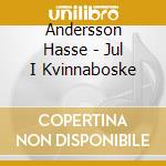 Andersson Hasse - Jul I Kvinnaboske cd musicale di Andersson Hasse