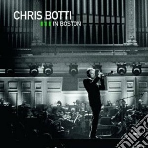 Chris Botti - Live In Boston Deluxe Ed. (2 Cd) cd musicale di Chris Botti