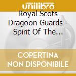Royal Scots Dragoon Guards - Spirit Of The Glen Ultimate Collection cd musicale di Royal Scots Dragoon Guards