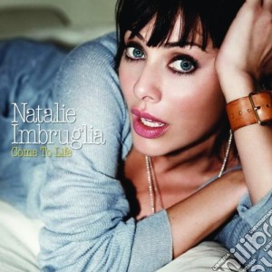Natalie Imbruglia - Come To Life cd musicale di Natalie Imbruglia