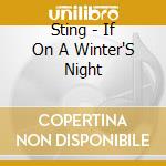 Sting - If On A Winter'S Night cd musicale di Sting