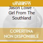Jason Lowe - Girl From The Southland cd