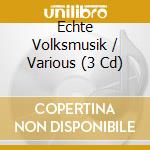 Echte Volksmusik / Various (3 Cd) cd