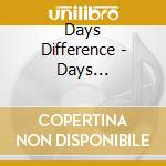 Days Difference - Days Difference cd musicale di Days Difference
