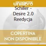 Schiller - Desire 2.0 Reedycja cd musicale di Schiller