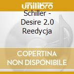 Schiller - Desire 2.0 Reedycja cd