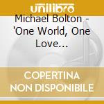 Michael Bolton - 'One World, One Love (Digipack)' cd