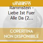 Rammstein - Liebe Ist Fuer Alle Da (2 Cd) cd musicale di Rammstein