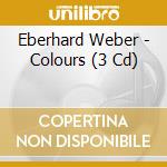 Eberhard Weber - Colours (3 Cd) cd