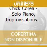 Chick Corea - Solo Piano, Improvisations Vol.1 & 2, Children Songs (3 Cd) cd musicale di Chick Corea
