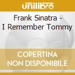 Frank Sinatra - I Remember Tommy cd