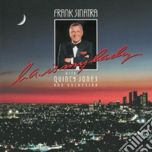 Frank Sinatra With Quincy Jones - L.A. Is My Lady cd musicale di Frank Sinatra