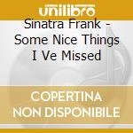 Sinatra Frank - Some Nice Things I Ve Missed