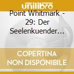 Point Whitmark - 29: Der Seelenkuender (Te cd musicale di Point Whitmark