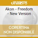 Akon - Freedom - New Version cd musicale di Akon