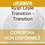 Ryan Leslie Transition - Transition cd