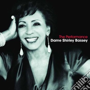 Shirley Bassey - The Performance cd musicale di Shirley Bassey