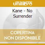 Kane - No Surrender cd musicale di Kane
