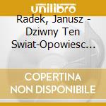 Radek, Janusz - Dziwny Ten Swiat-Opowiesc Niemenem cd