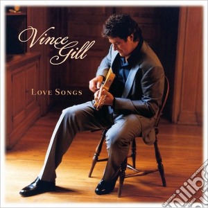 Vince Gill - Love Songs cd musicale di Vince Gill