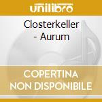 Closterkeller - Aurum cd musicale di Closterkeller
