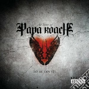 Papa Roach - To Be Loved: The Best Of cd musicale di Roach Papa