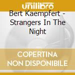 Bert Kaempfert - Strangers In The Night cd