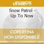 Snow Patrol - Up To Now cd