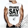 Frankie Goes To Hollywood - Frankie Say Greatest cd