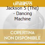 Jackson 5 (The) - Dancing Machine cd