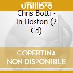 Chris Botti - In Boston (2 Cd) cd