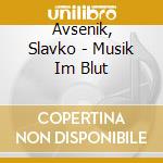 Avsenik, Slavko - Musik Im Blut cd musicale di Avsenik, Slavko