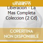 Liberacion - La Mas Completa Coleccion (2 Cd) cd
