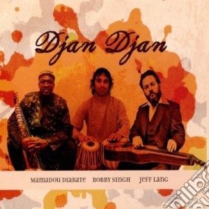 Djam Djam - Mamadou Diabate/ Bobby Singh/ cd musicale di Djam Djam